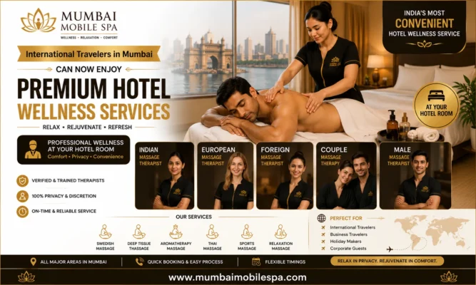 International travelers enjoying premium hotel wellness services with Indian, European, Foreign, Couple, and Male Massage Therapists at Mumbai Mobile Spa.